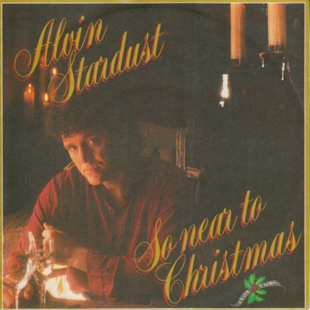 Alvin Stardust – So Near To Christmas   |1984	Chrysalis – 107 015-Single