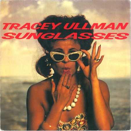Tracey Ullman – Sunglasses|1984     Stiff Records – 6.14177 -Single