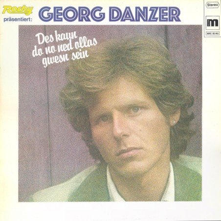 Georg Danzer – Des Kaun Do No Ned Ollas Gwesn Sein   |1977	M Records  – MRC 82 483,