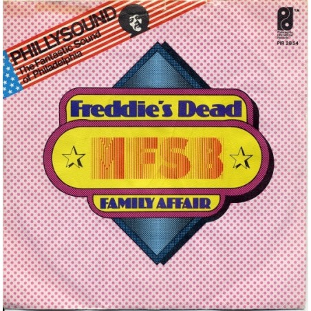 MFSB – Freddie's Dead / Family Affair  |1974	Philadelphia Records – PIR S 2854 -Single