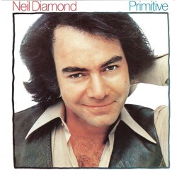 Neil Diamond – Primitive...