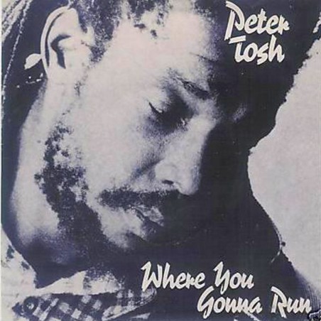 Peter Tosh – Where You Gonna Run    |1983      EMI  – 1C 006 1077407 -Single