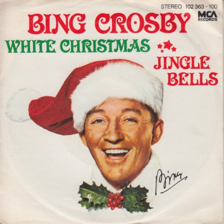 Bing Crosby – White Christmas / Jingle Bells |1980    	MCA Records – 102 363 -Single