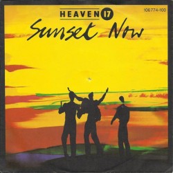Heaven 17 – Sunset Now...