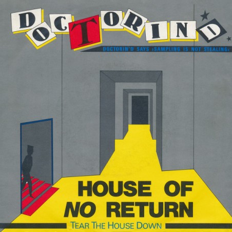Doctorin' D. – House Of No Return (Tear The House Down) |1988	Blow Up – INT 110.766-Single