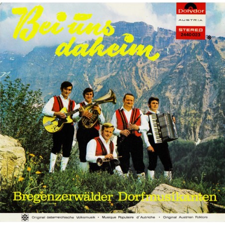 Bregenzerwälder Dorfmusikanten  – Bei Uns Daheim    |1971	Polydor Austria – 2440 023