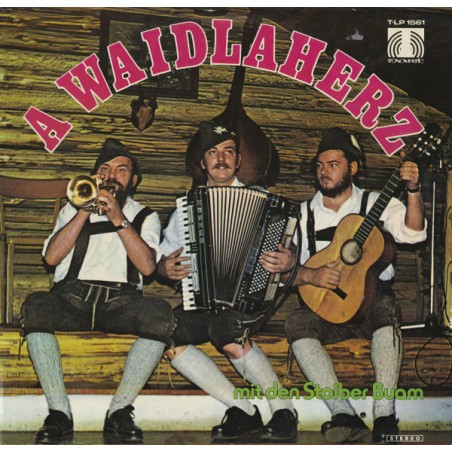 Die Stoiber Buam – A Waidlaherz  |1974	Tonomatic – T-LP 1561