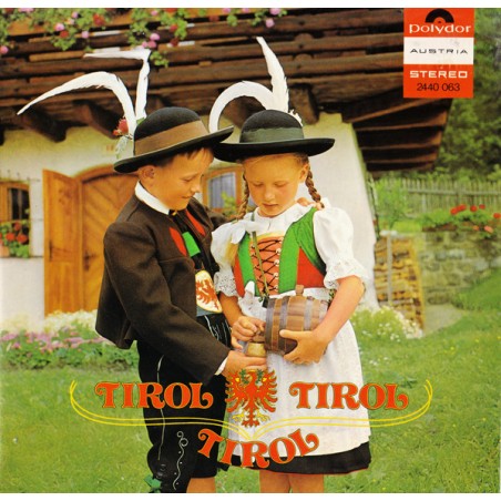 Die Lustigen Alpler, D'Sprugger Buam, Jodlerduo Kerschbaumer-Jäger- Tirol, Tirol, Tirol   |1973	Polydor Austria – 2440 063