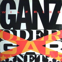 Wilfried – Ganz Oder Gar...