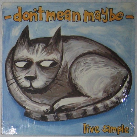 Don't Mean Maybe – Live Sample |1990	Doctor Dream Records – DDLP 9027