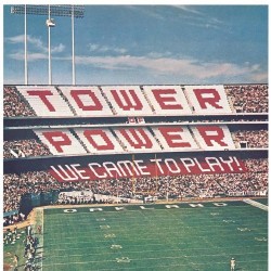Tower Of Power – We Came To...