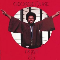 George Duke – Don't Let Go...