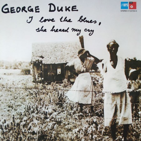 George Duke – I Love The Blues, She Heard My Cry  |1975	MPS Records – 17 22700-6
