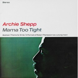 Archie Shepp – Mama Too...