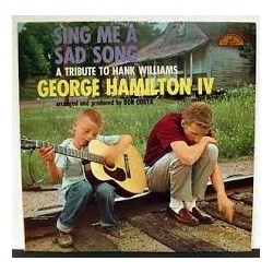 Hamilton George IV ‎– Sing Me A Sad Song (A Tribute To Hank Williams)|1958     Stetson HAT 3124