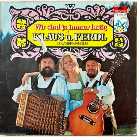 Klaus Und Ferdl - D'Kasermandln – Wir Sind Ja Immer Lustig  |1976	Polydor – 2439 108