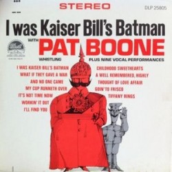 Boone ‎Pat – I Was Kaiser Bill&8217s Batman|1967    	Dot Records	DLP 3805