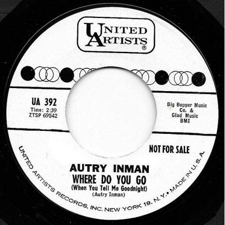 Autry Inman – Where Do You Go    |1962	United Artists Records – UA 392 -Single, Promo