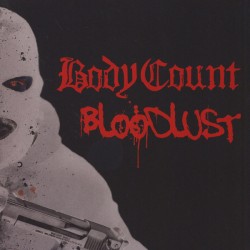 Body Count  – Bloodlust...
