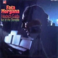 Gulda Friedrich ‎– Fata Morgana (Live At The Domicile)|1971     MPS Records	21 20886-9