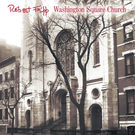 Robert Fripp – Washington Square Church   |2022	Panegyric – DGMLPX103
