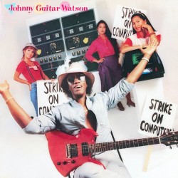 Johnny Guitar Watson –...