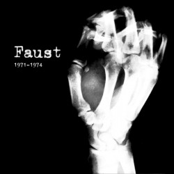Faust – 1971 - 1974 |2021...