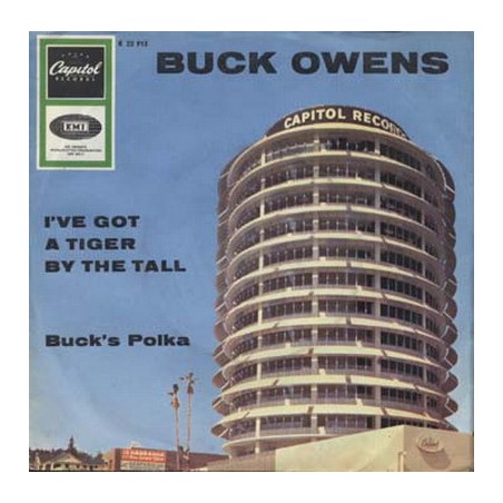 Buck Owens – I've Got A Tiger By The Tail / Buck's Polka |1965	Capitol Records – K 22 913-Single