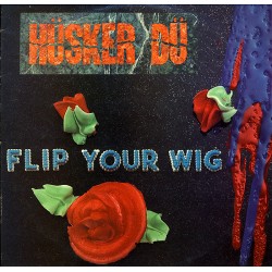 Hüsker Dü – Flip Your Wig...