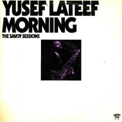 Yusef Lateef – Morning...