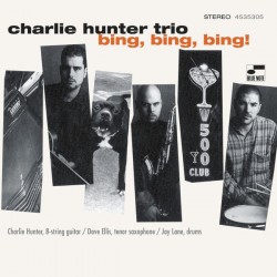 Charlie Hunter Trio – Bing,...