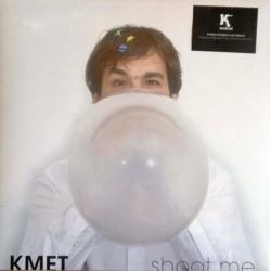 KMET  ‎– Shoot Me |2011...