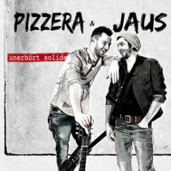 Pizzera & Jaus – Unerhört...