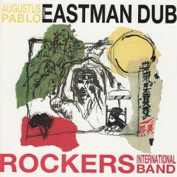 Augustus Pablo – Eastman...