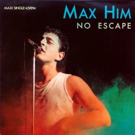 Max Him  – No Escape   |1984  CBS – A 12.4611-Maxi-Single