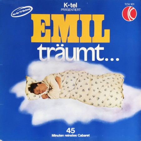 Emil  – Emil Träumt... Emil Steinberger    |1976	K-Tel – TCH 101
