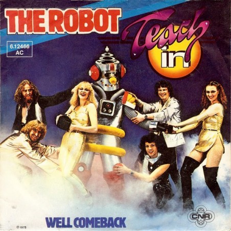 Teach In – The Robot   |1979     CNR – 6.12 466 -Single