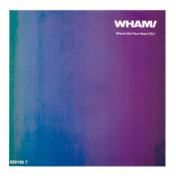Wham! – Where Did Your...