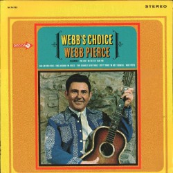 Webb Pierce – Webb's Choice...