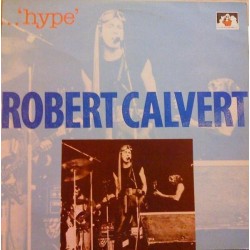 Calvert Robert ‎– Hype|1989     See For Miles Records Ltd. ‎– SEE 278