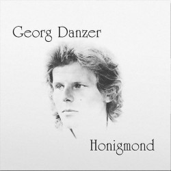 Georg Danzer – Honigmond...