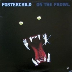 Fosterchild ‎– On The Prowl|1980    Vera Cruz Records ‎– VCR 1008
