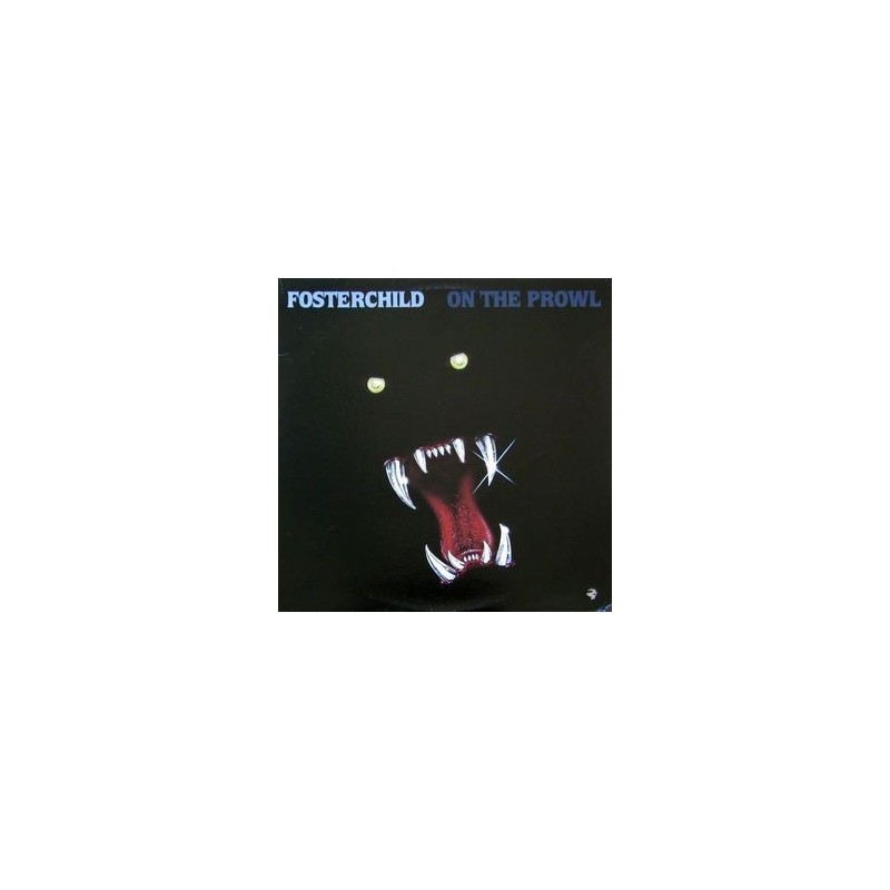 Fosterchild ‎– On The Prowl|1980    Vera Cruz Records ‎– VCR 1008