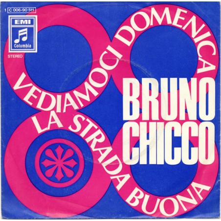 Bruno Chicco ‎– Vediamoci Domenica / La Strada Buona |1969      Columbia ‎– 1 C 006-90 511-Single