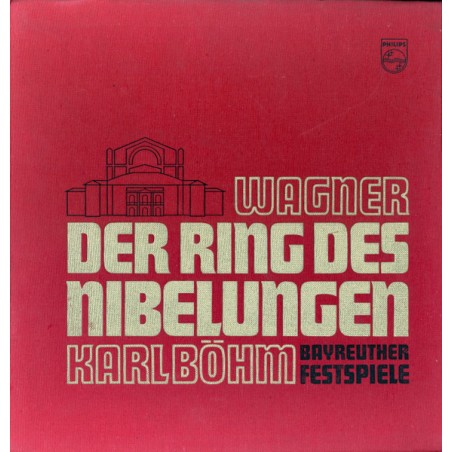 Wagner-Der Ring Des Nibelungen  - Karl Böhm –  Bayreuther Festspiele  |1973	Philips – 6747 037 -16-LP-Box