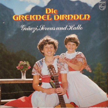 Die Greimel Dirndln  – Grüezy, Servus Und Hallo  |1980	Philips – 6322 061-32641-Club