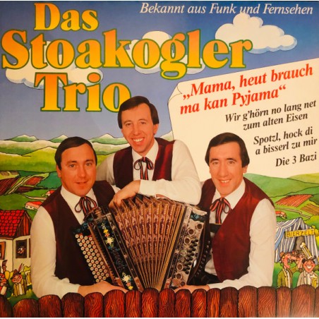 Das Stoakogler Trio – Mama, Heut Brauch Ma Kan Pyjama |1987	Ariola – 208.234 – 14 748   Club Edition