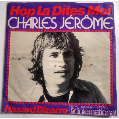 Charles Jérôme  – Hop La Dites Moi |1975	Hansa International – 16 034 AT -Single
