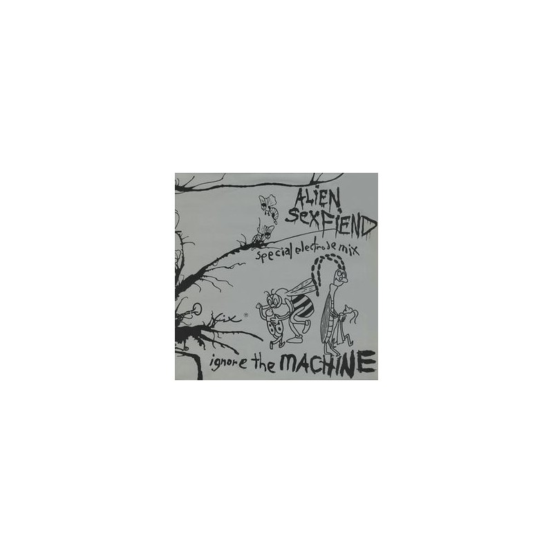 Alien Sex Fiend – Ignore The Machine (Special Electrode Mix)|1985 SPV 50-1430 Alien Sex Fiend – Ignore The Machine (Special Electrode Mix)|1985 SPV 50-1430