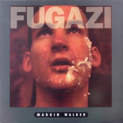 Fugazi ‎– Margin Walker|1989    Dischord 35
